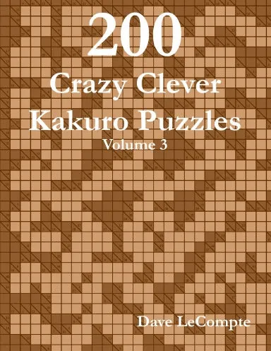 200 Crazy Clever Kakuro Puzzles - Volume 3