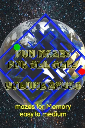 Fun Mazes for All Ages Volume 28486: Mazes for Memory Ñ Easy to Medium