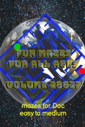Fun Mazes for All Ages Volume 28627: Mazes for Doc Ñ Easy to Medium